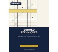 Large Print Sudoku Techniques: Hidden Pairs, Triples and X-Wings, One Step at a Time