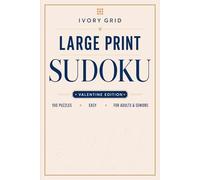 Large Print Sudoku: Valentine's Edition: 100 Easy Puzzles for Adults - One Puzzle Per Page with Full Solutions