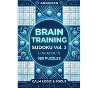 Large Print Sudoku Vol. 3: 350 Brain Training Puzzles: Advanced Level, One Puzzle Per Page, Calm Logic & Deep Focus Games for Adults