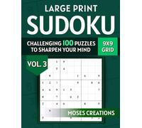 Large Print Sudoku Volume 3: 100 Puzzles: Easy • Medium • Expert - Bold, Easy-to-Read Puzzles to Advance Your Strategy and Skill