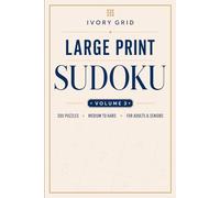 Large Print Sudoku: Volume 3: 300 Medium to Hard Puzzles for Adults - One Puzzle Per Page with Full Solutions