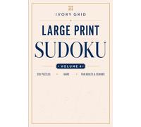Large Print Sudoku: Volume 4: 300 Hard Puzzles for Adults - One Puzzle Per Page with Full Solutions
