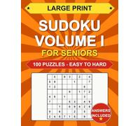 Large Print Sudoku Volume I: For Seniors: 100 Puzzles - Easy to Challenging