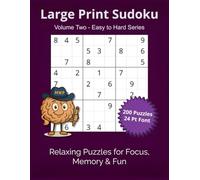 Large Print Sudoku: Volume Two - Easy to Hard Series | 200 Puzzles | 24 Pt Font