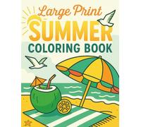 Large Print Summer Coloring Book: Bold, Easy and Relaxing Summer Designs for Adults and Seniors
