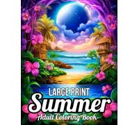 Large Print Summer Coloring Book For Adult: Large Print Summer Coloring Book for Seniors With Summer Season Scene