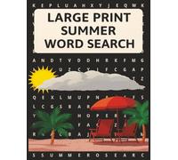 large print summer word search: A new fun and relaxing word search puzzle book for teens, adults and seniors. 990 words to find for your pleasant ... & solutions. a gift for vacation & holidays