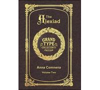Large Print - The Alexiad, Volume 2 of 2 - Grand Type Collector's Edition - Matte Hardcover with Dust Jacket