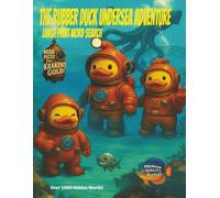Large Print The Rubber Duck Undersea Adventure Word Search: Join the Ducks for a Thrilling Undersea Adventure Exploring 55 Large-Print Word Searches, 1,000+ Hidden Words, and a Kraken Mega Puzzle