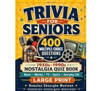 Large Print Trivia for Seniors 400 Multiple-Choice Questions and Answers to Challenge Your Memory and Keep Your Mind Active: 400 Fun and Nostalgic ... Answers from the 50s, 60s, 70s, 80s, and 90s
