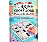 Large Print Turkish Crossword Puzzle Book 2026: Easy, Medium & Hard Turkish Crossword Challenges for Adults, Seniors & Language Learners