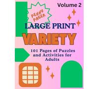 Large Print Variety Puzzle Book for Adults - Vol. 2: 101 brand-new big-type Word Searches, Sudoku, Crosswords, Logic Games & Mazes to boost memory and relax grown-ups & seniors