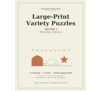 Large-Print Variety Puzzles: 72 Relaxing Nostalgic America Puzzles for Adults & Seniors - Mazes, Dot-to-Dot, Picture Logic, Word Ciphers, Logic Grids & Crosswords
