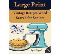 Large Print Vintage Recipes Word Search for Seniors: 100 Puzzles with Retro Kitchen Themes, Brain Games for Seniors, Memory Exercises & Nostalgic Activity Book for Adults