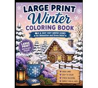 Large Print Winter Coloring Book: Bold & Easy Cozy Winter Scenes for Relaxation and Stress Relief