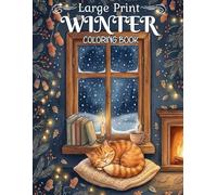 Large Print Winter Coloring Book for Adults and Seniors: Over 60 Easy, Large-Print Winter Illustrations. Simple Cozy and Relaxing Designs for Stress Relief and Joy