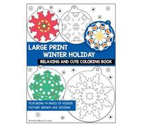 Large Print Winter Holiday Relaxing and Cute Coloring Book: Featuring 44 pages of hidden picture snowflake designs