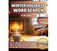 Large Print Winter Holidays Word Search for Adults: Over 80 Relaxing Puzzles with Seasonal Themes, Fun Vocabulary Games, and Brain-Boosting Word Finds for Adults and Seniors
