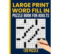 Large Print Word Fill In Puzzle Book for Adults: 120 Easy-to-Read fill ins puzzles - Relaxing Brain Games