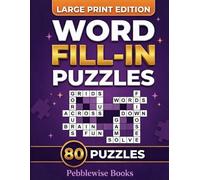 Large Print Word Fill-In Puzzles for Adults and Seniors: 80 Everyday Life Themed Puzzles With Solutions | Volume 1 | Fun Brain Games & Activity Book