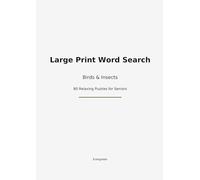 Large print word search: 80 relaxing puzzles for seniors with solutions Birds & Insects