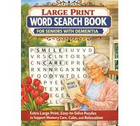 Large Print Word Search Book for Seniors with Dementia: Extra Large Print, Easy-to-Solve Puzzles to Support Memory Care, Calm, and Relaxation
