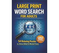 LARGE PRINT WORD SEARCH FOR ADULTS: 54 Relaxing Puzzles for Stress Relief, Mental Focus & Easy Enjoyment