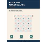 Large Print Word Search for Adults: 80 Relaxing Themed Puzzles - Easy-to-Read Letters and Complete Solutions: 80 Relaxing Themed Puzzles with Easy-to-Read Letters and Complete Solutions