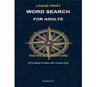 Large Print Word Search for Adults: Travel & Adventure - 50 Relaxing Puzzles with Answer Key