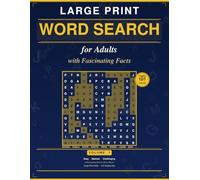 Large Print Word Search for Adults with Fascinating Facts: 101 Themed Puzzles Across 3 Difficulty Levels - Easy, Medium & Challenging with Large Print Grids and Full Answer Key | Volume 1