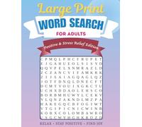 Large Print WORD SEARCH FOR ADULTS: Word Searches with Easy to Read Print about Gratitude, Relaxation, Positive Vibes and More | 8.5x11 inches, 133 ... Puzzles .... Gift for Vacations and holidays
