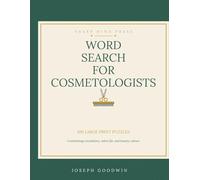 Large Print Word Search for Cosmetologists: 100 Brain-Sharpening Puzzles for Practicing Stylists, Estheticians, and Beauty School Students - Hair, Skin, Nails, Color Theory, and More