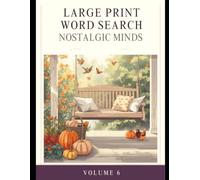 Large Print Word Search for Nostalgic Minds: 45 Cherished Themes - Volume 6