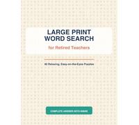 Large Print Word Search for Retired Teachers: 40 Relaxing, Easy-on-the-Eyes Puzzles - A Thoughtful Retirement Gift for Teachers
