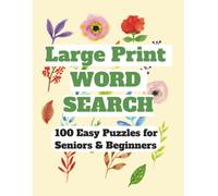 Large Print Word Search for Seniors: 100 Easy Puzzles for Seniors & Beginners