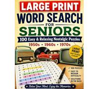 Large Print Word Search for Seniors: 100 Easy & Relaxing Nostalgic Puzzles from the 1950s, 1960s & 1970s