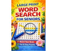 LARGE PRINT WORD SEARCH FOR SENIORS: 100+ Fun & Easy Puzzles to Boost Brain Power, Relax the Mind, and Improve Focus Total 128 Pages Size 6 x 9 inches