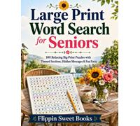 Large Print Word Search for Seniors: 100 Relaxing Big-Print Puzzles with Themed Sections, Hidden Messages & Fun Facts