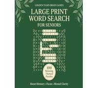 Large Print Word Search for Seniors: 100 Relaxing Puzzles with Elegant Themes to Stimulate Your Mind (Golden Years Brain Games)
