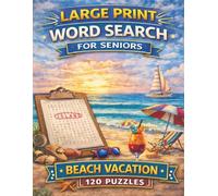 Large Print Word Search for Seniors: 120 Easy and Relaxing Puzzles with Big Letters: Beach Vacation Edition (Volume 5)
