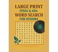 Large Print Word Search for Seniors: 1950s & 60s Nostalgia: Fun and Relaxing Puzzles to Boost Memory and Focus