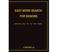 Large Print Word Search for Seniors: 50 Easy Puzzles with Animals, Bible, Travel, Nature & Relaxation Themes: 50 Easy Puzzles with Animals, Bible, Travel, Nature & Relaxation Themes