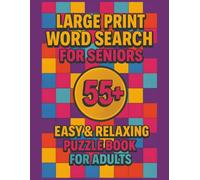 Large Print Word Search for Seniors 55+: Easy & Relaxing Puzzles for Adults: Simple Large-Print Word Lists for Brain Wellness, Memory Boost & ... Solutions for Seniors & Adults 55+ (Volume 2)
