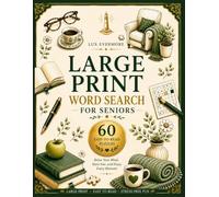 Large Print Word Search for Seniors: 60 Easy-to-Read Puzzles for Relaxation and Fun Featuring Everyday Life, Travel, Hobbies, Animals & Positive Words