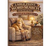 Large Print Word Search for Seniors: Animals & Pets Edition - 112 Relaxing Puzzles with Dogs, Cats & Animal Themes: Easy-to-Read Large Print Word ... Layouts, and Relaxing Activities for Seniors