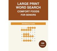 Large Print Word Search for Seniors: Comfort Foods Edition - 100 Delicious Puzzles with Complete Solutions