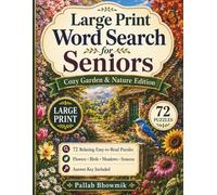Large Print Word Search for Seniors: Cozy Garden & Nature Edition: 72 Relaxing Easy-to-Read Puzzles with Flowers, Birds, Meadows, Seasons & Answer Key
