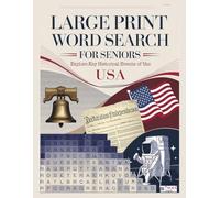 Large Print Word Search for Seniors: Explore Key Historical Events of the USA: A Relaxing Way to Learn and Remember Key Moments in US History