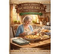 Large Print Word Search for Seniors: Food & Cooking Edition: 120 Relaxing Large Print Puzzles with Comfort Meals, Baking Favorites, Kitchen Memories, and Easy-to-Read Grids