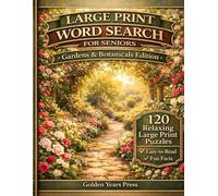 Large Print Word Search for Seniors: Gardens & Botanicals Edition - 120 Relaxing Puzzles with Flowers, Herbs & Nature Themes: Easy-to-Read Large Print ... and Relaxing Brain Games for Adults 55+